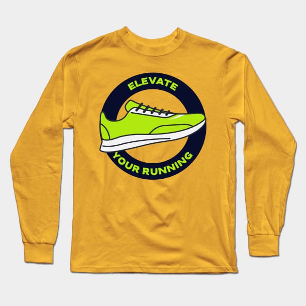 Elevate Your Running Long Sleeve T-Shirt by TheFireInsideTeeShop